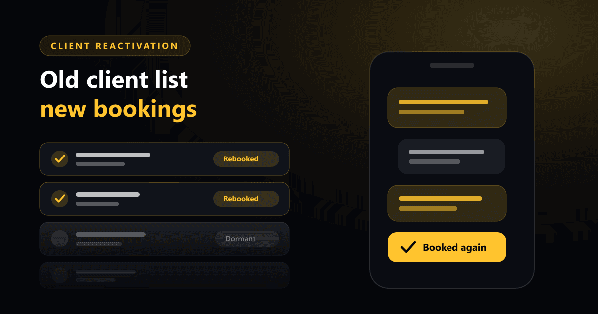 A list of past clients where the top two are marked rebooked and the rest sit dormant, beside a phone showing a reactivation text conversation ending in a booking.